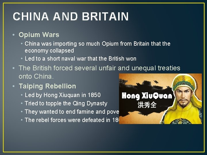 CHINA AND BRITAIN • Opium Wars • China was importing so much Opium from