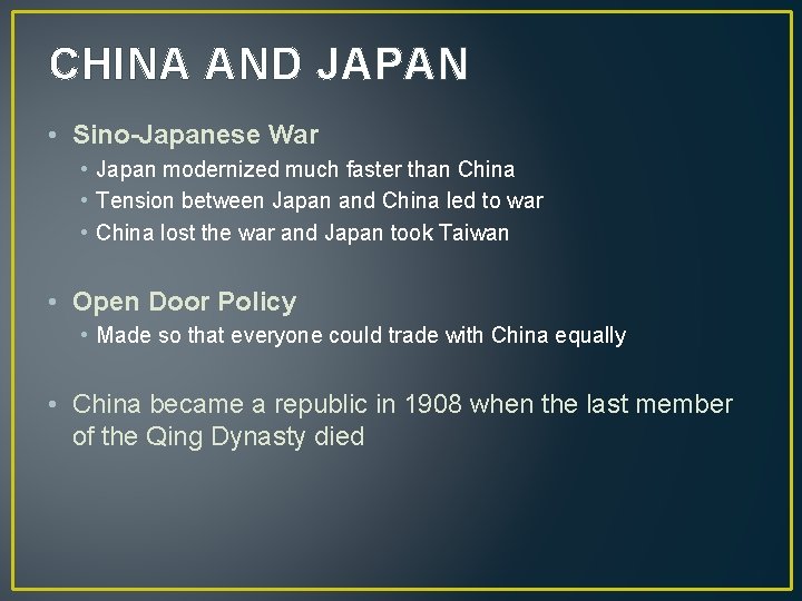 CHINA AND JAPAN • Sino-Japanese War • Japan modernized much faster than China •