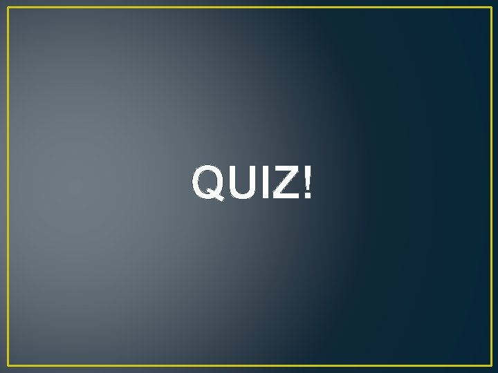 QUIZ! 