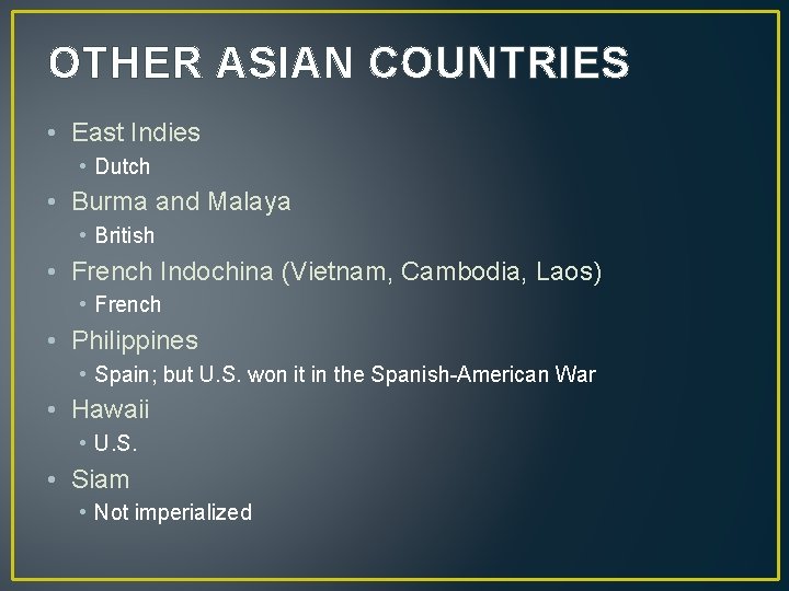 OTHER ASIAN COUNTRIES • East Indies • Dutch • Burma and Malaya • British