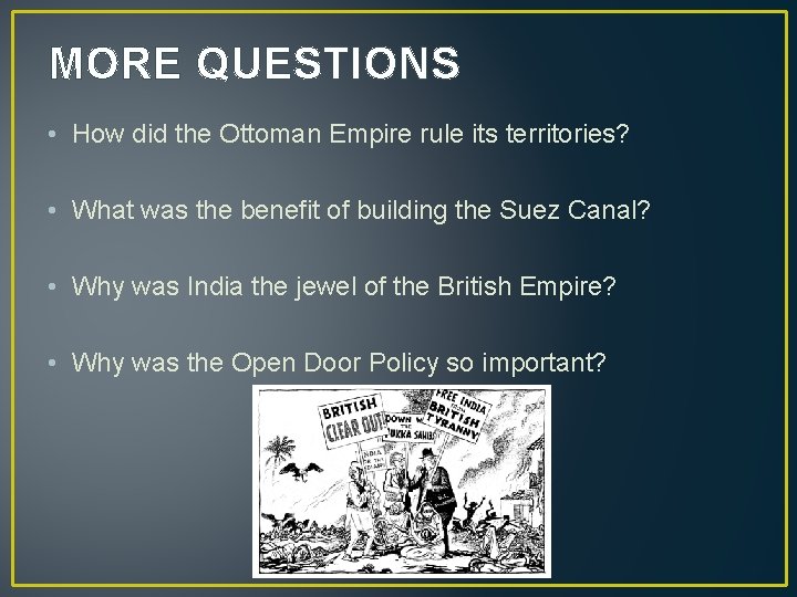 MORE QUESTIONS • How did the Ottoman Empire rule its territories? • What was