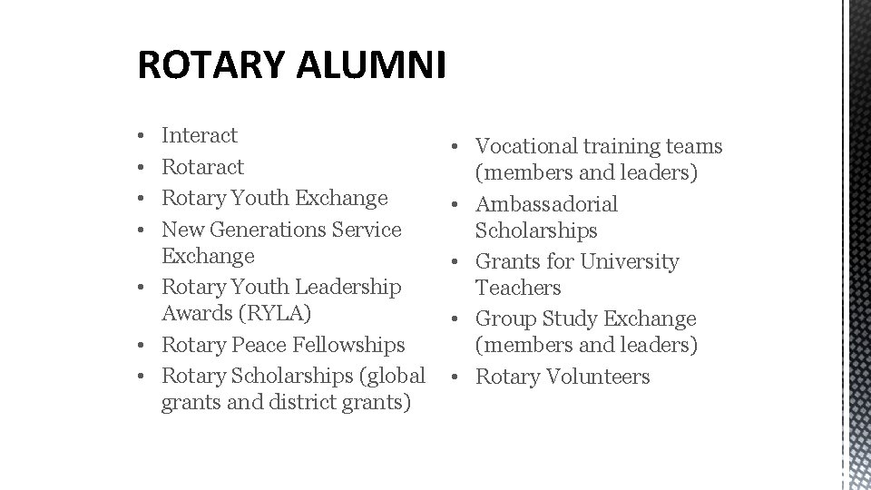 ALUMNI ROTARY ALUMNI • • Interact Rotary Youth Exchange New Generations Service Exchange •