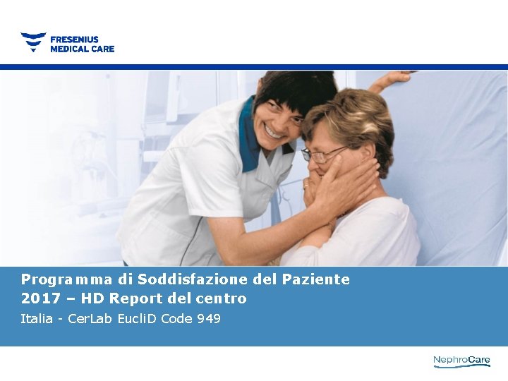 Programma di Soddisfazione del Paziente 2017 – HD Report del centro Italia - Cer.
