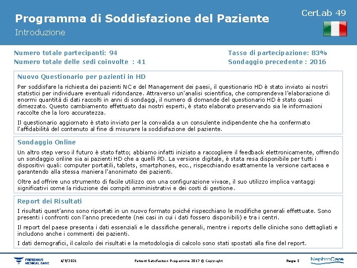 Cer. Lab 49 Programma di Soddisfazione del Paziente Introduzione Numero totale partecipanti: 94 Numero