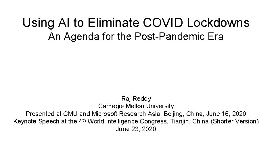 Using AI to Eliminate COVID Lockdowns An Agenda for the Post-Pandemic Era Raj Reddy