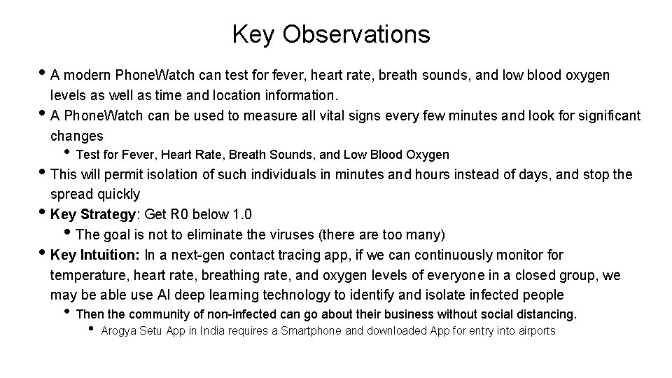 Key Observations • A modern Phone. Watch can test for fever, heart rate, breath