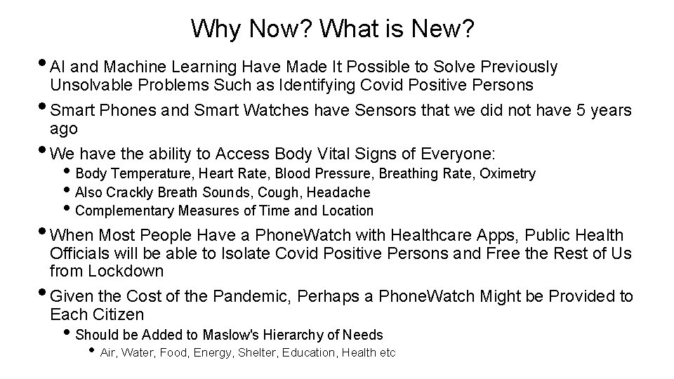 Why Now? What is New? • AI and Machine Learning Have Made It Possible