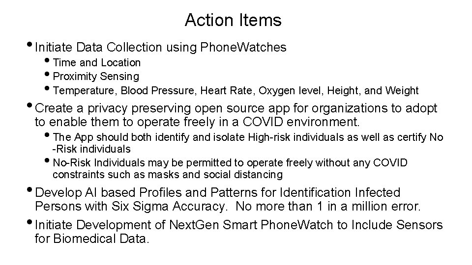 Action Items • Initiate Data Collection using Phone. Watches • Time and Location •