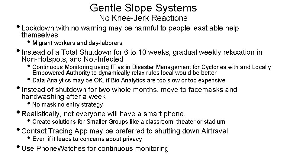 Gentle Slope Systems No Knee-Jerk Reactions • Lockdown with no warning may be harmful