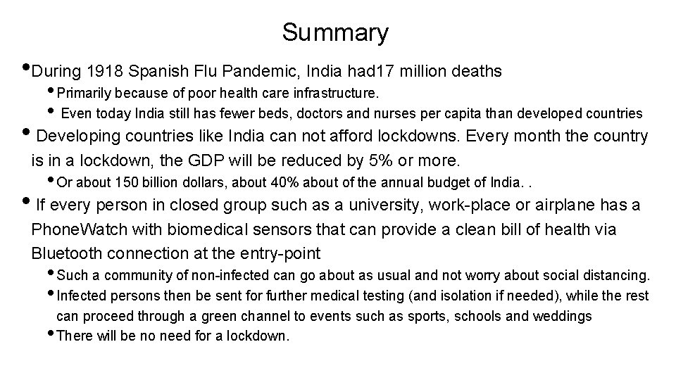 Summary • During 1918 Spanish Flu Pandemic, India had 17 million deaths • Primarily