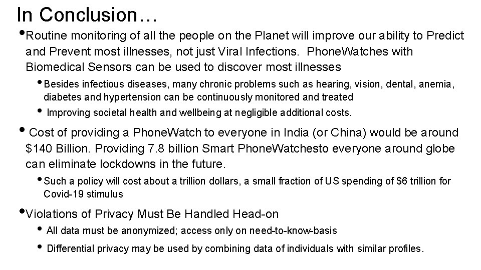 In Conclusion… • Routine monitoring of all the people on the Planet will improve