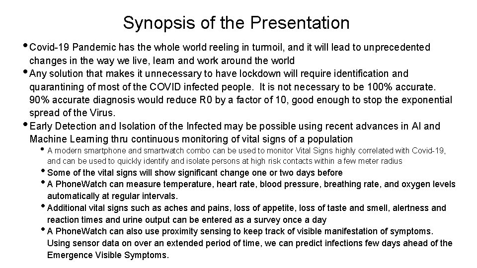 Synopsis of the Presentation • Covid-19 Pandemic has the whole world reeling in turmoil,