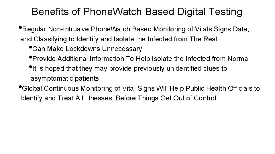 Benefits of Phone. Watch Based Digital Testing • Regular Non-Intrusive Phone. Watch Based Monitoring