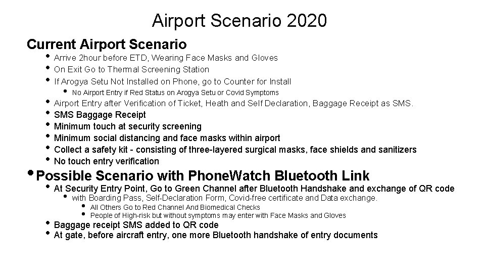 Airport Scenario 2020 Current Airport Scenario • Arrive 2 hour before ETD, Wearing Face