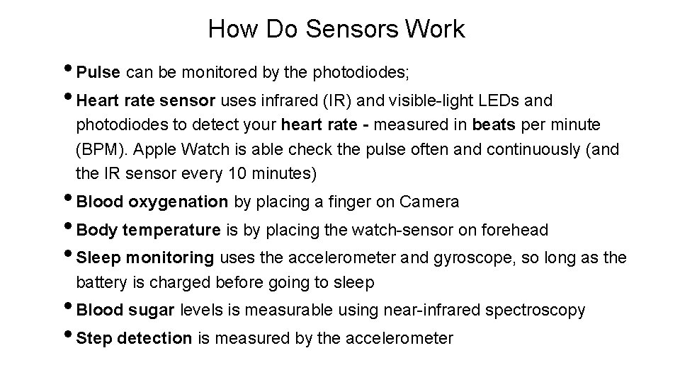 How Do Sensors Work • Pulse can be monitored by the photodiodes; • Heart