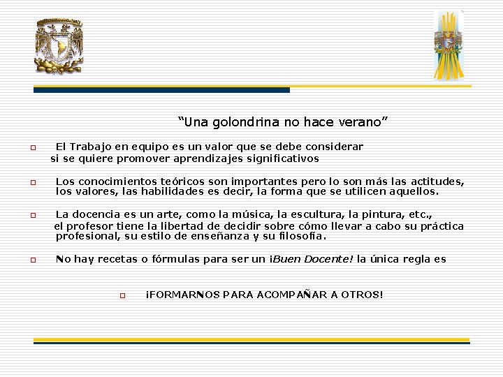 “Una golondrina no hace verano” o o El Trabajo en equipo es un valor “Una golondrina no hace verano” o o El Trabajo en equipo es un valor