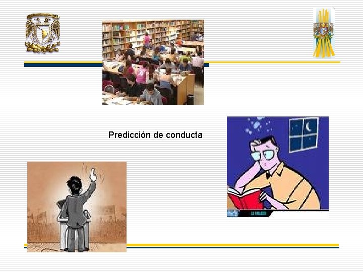 Predicción de conducta Predicción de conducta