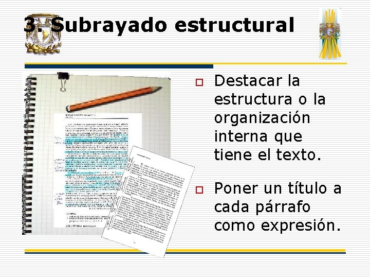 3. Subrayado estructural o o Destacar la estructura o la organización interna que tiene 3. Subrayado estructural o o Destacar la estructura o la organización interna que tiene