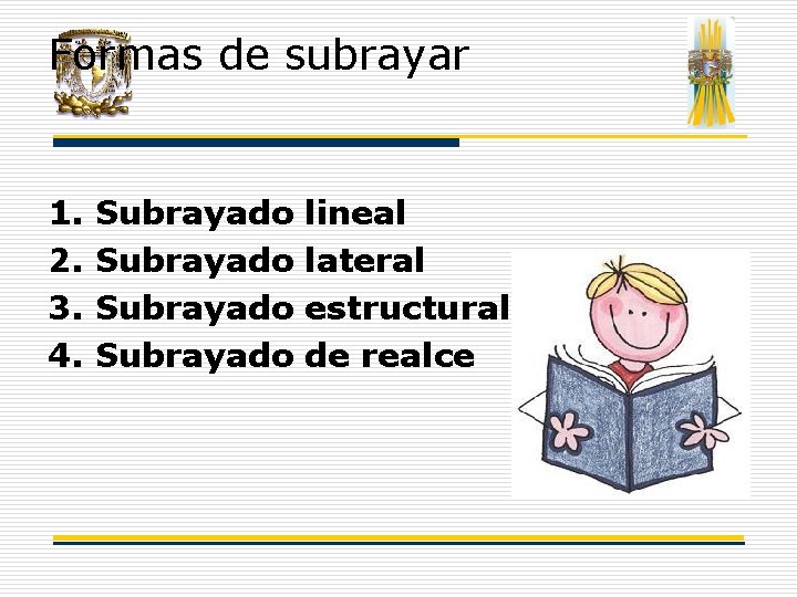 Formas de subrayar 1. 2. 3. 4. Subrayado lineal lateral estructural de realce Formas de subrayar 1. 2. 3. 4. Subrayado lineal lateral estructural de realce