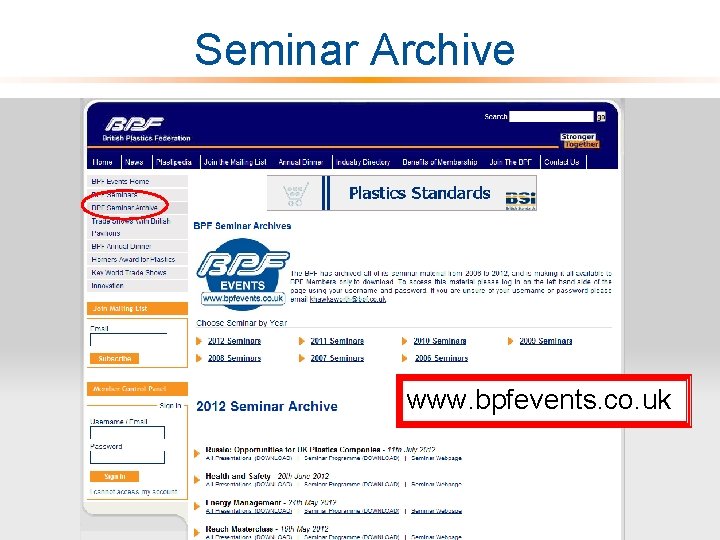 Seminar Archive www. bpfevents. co. uk The UK’s Leading Plastics Trade Federation Stronger Together