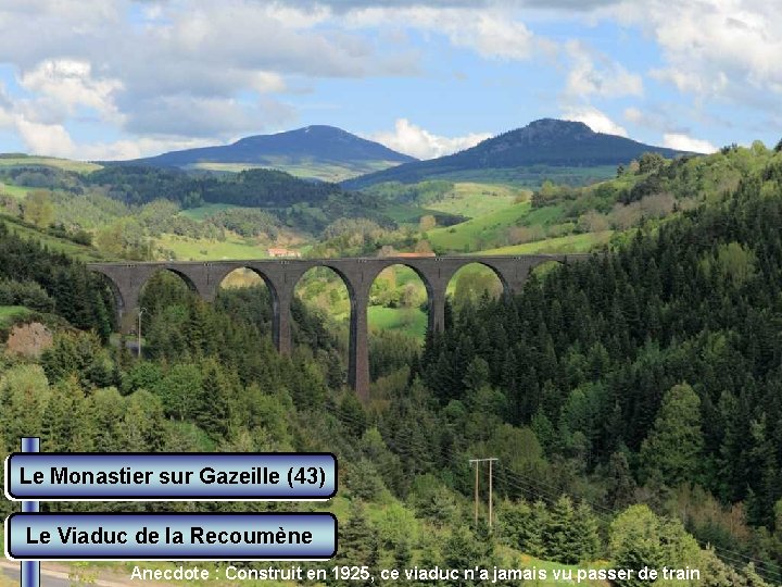 Le Monastier sur Gazeille (43) Le Viaduc de la Recoumène Anecdote : Construit en