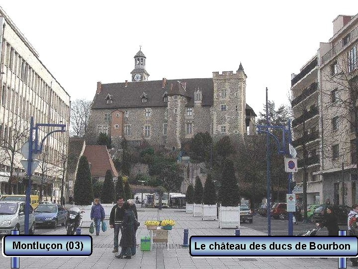 Montluçon (03) Le château des ducs de Bourbon 