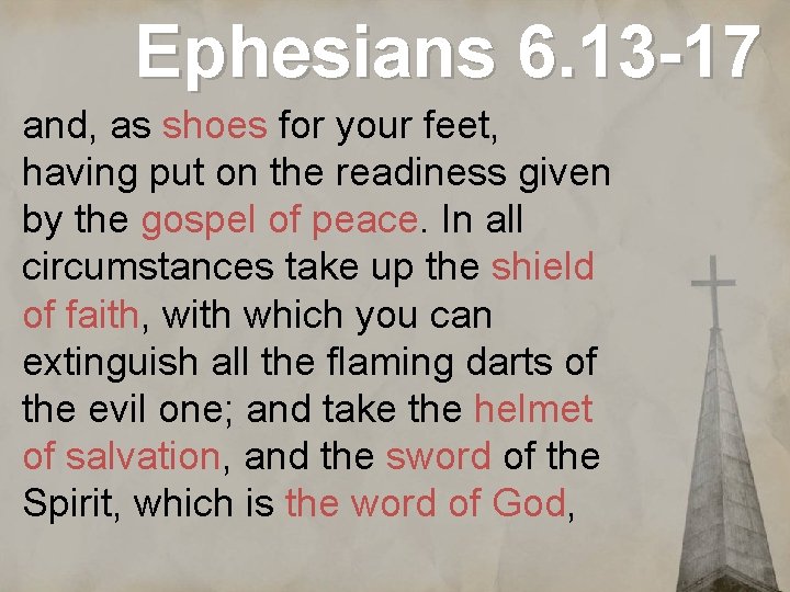 Ephesians 6. 13 -17 and, as shoes for your feet, having put on the