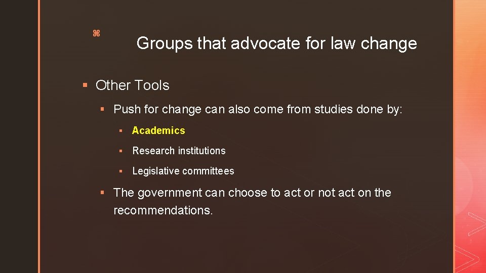 z Groups that advocate for law change § Other Tools § Push for change