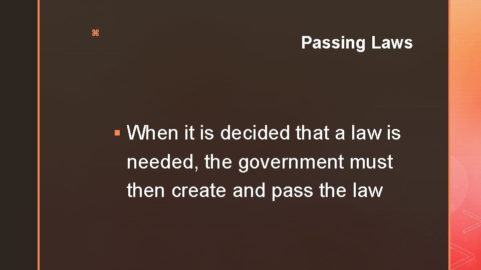 z Passing Laws § When it is decided that a law is needed, the
