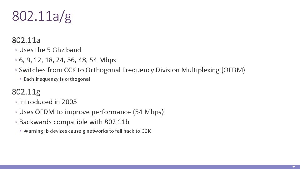 802. 11 a/g 802. 11 a ◦ Uses the 5 Ghz band ◦ 6,