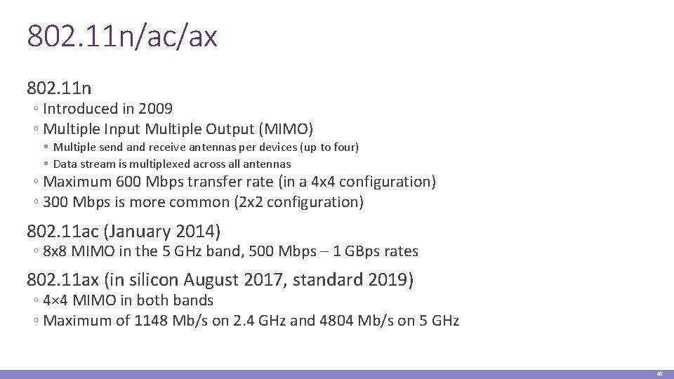 802. 11 n/ac/ax 802. 11 n ◦ Introduced in 2009 ◦ Multiple Input Multiple