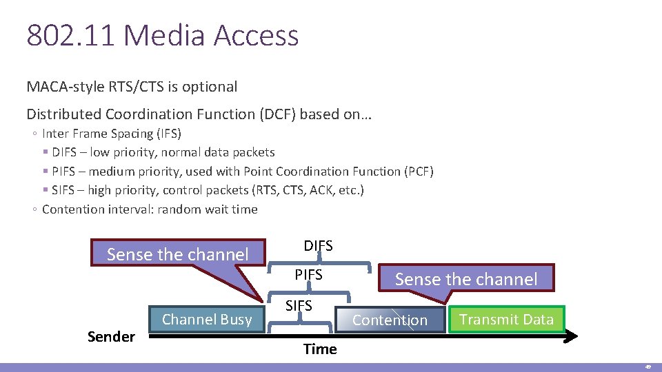 802. 11 Media Access MACA-style RTS/CTS is optional Distributed Coordination Function (DCF) based on…