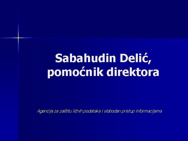 Sabahudin Delić, pomoćnik direktora Agencija za zaštitu ličnih podataka i slobodan pristup informacijama 