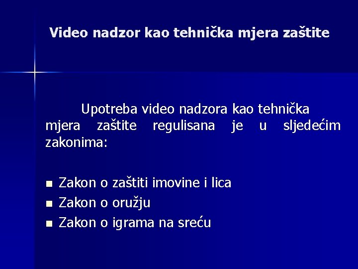 Video nadzor kao tehnička mjera zaštite Upotreba video nadzora kao tehnička mjera zaštite regulisana