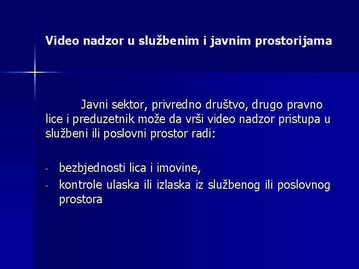 Video nadzor u službenim i javnim prostorijama Javni sektor, privredno društvo, drugo pravno lice