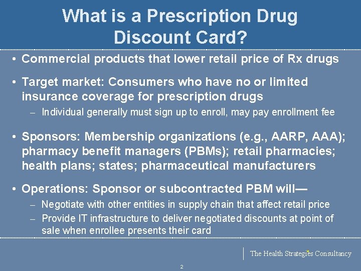 What is a Prescription Drug Discount Card? • Commercial products that lower retail price