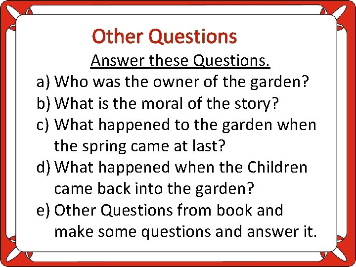 Other Questions Answer these Questions. a) Who was the owner of the garden? b)