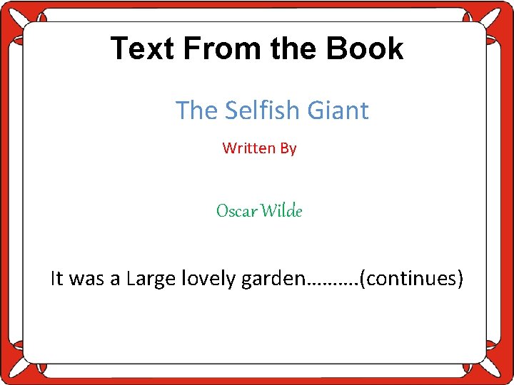 Text From the Book The Selfish Giant Written By Oscar Wilde It was a