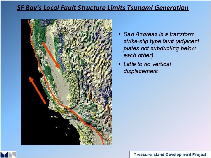 SF Bay’s Local Fault Structure Limits Tsunami Generation • San Andreas is a transform,