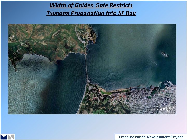 Width of Golden Gate Restricts Tsunami Propagation Into SF Bay Treasure Island Development Project