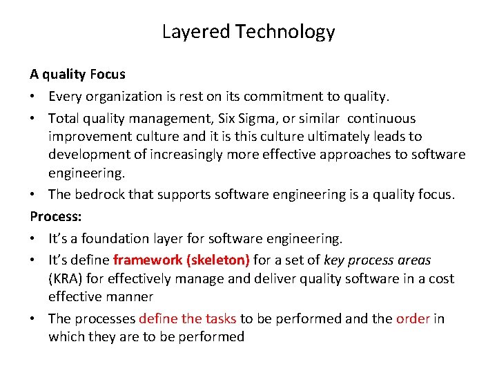 Layered Technology A quality Focus • Every organization is rest on its commitment to