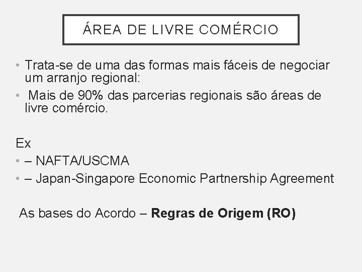 ÁREA DE LIVRE COMÉRCIO • Trata-se de uma das formas mais fáceis de negociar