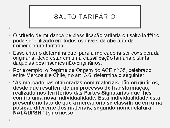 SALTO TARIFÁRIO • • O critério de mudança de classificação tarifária ou salto tarifário