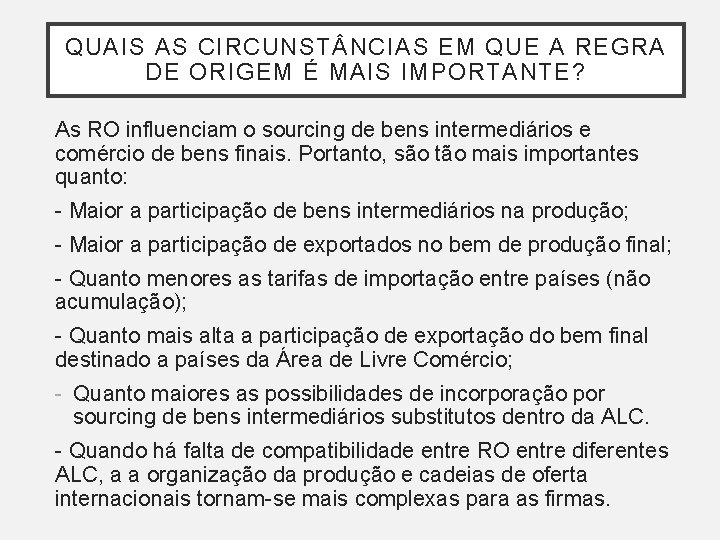 QUAIS AS CIRCUNST NCIAS EM QUE A REGRA DE ORIGEM É MAIS IMPORTANTE? As