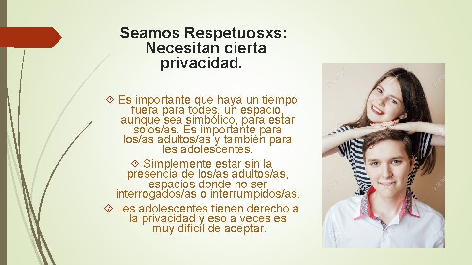 Seamos Respetuosxs: Necesitan cierta privacidad. Es importante que haya un tiempo fuera para todes,