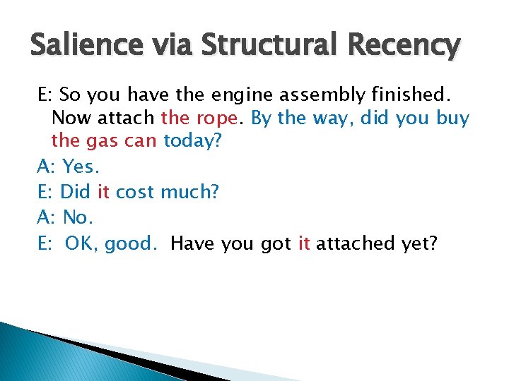 Salience via Structural Recency E: So you have the engine assembly finished. Now attach