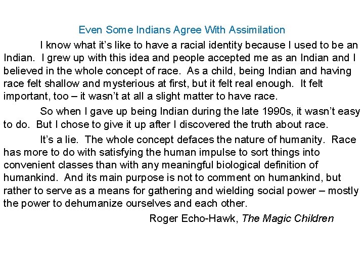 Even Some Indians Agree With Assimilation I know what it’s like to have a