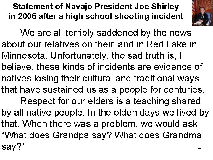 Statement of Navajo President Joe Shirley in 2005 after a high school shooting incident