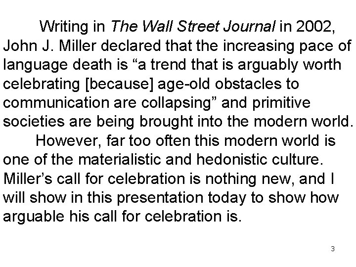 Writing in The Wall Street Journal in 2002, John J. Miller declared that the