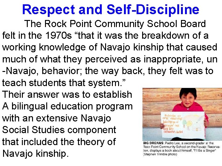 Respect and Self-Discipline The Rock Point Community School Board felt in the 1970 s